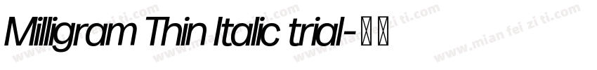 Milligram Thin Italic trial字体转换